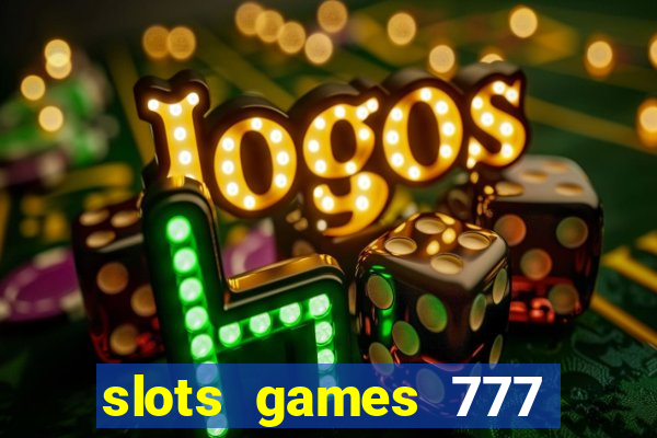 slots games 777 casino free u3172