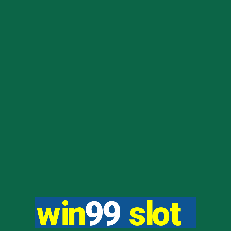 win99 slot