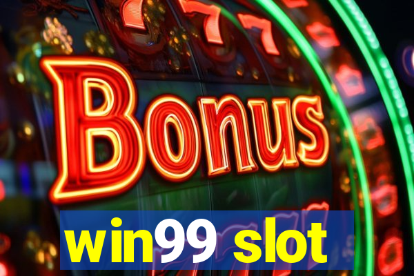 win99 slot