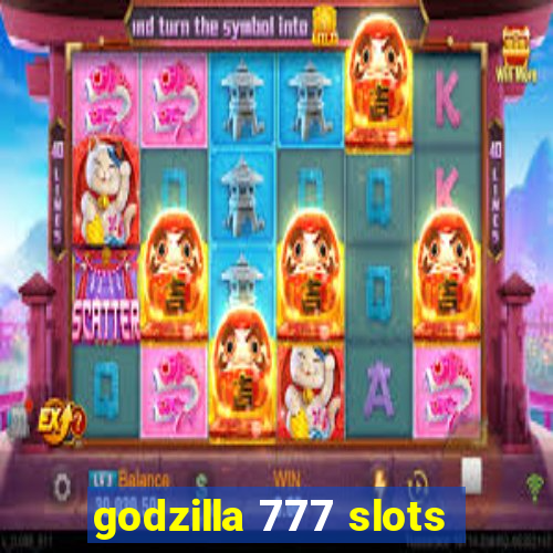 godzilla 777 slots