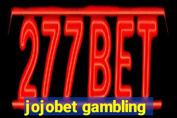 jojobet gambling