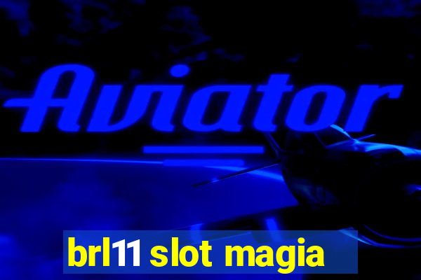 brl11 slot magia