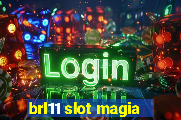 brl11 slot magia