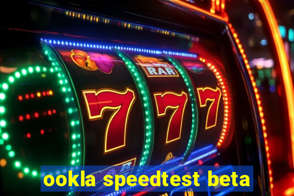 ookla speedtest beta