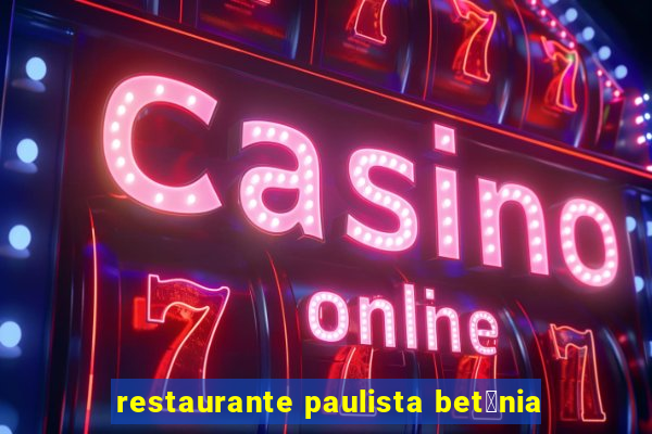 restaurante paulista bet芒nia