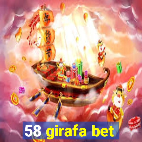 58 girafa bet