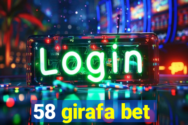 58 girafa bet