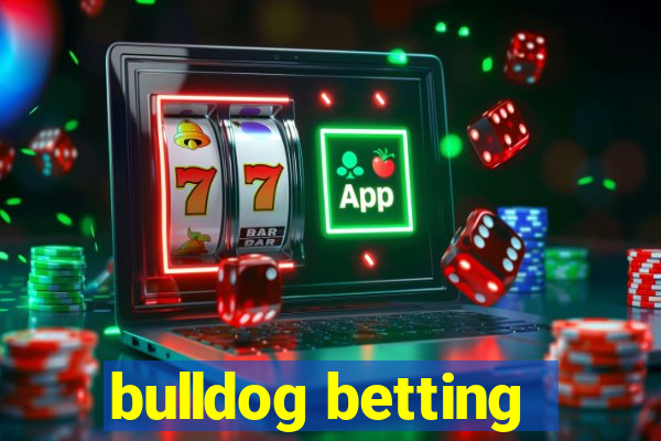 bulldog betting