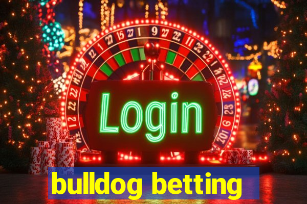 bulldog betting