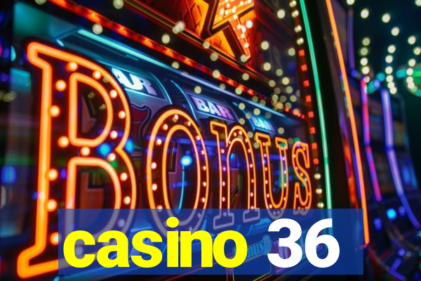 casino 36