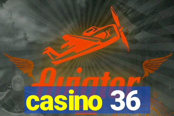 casino 36