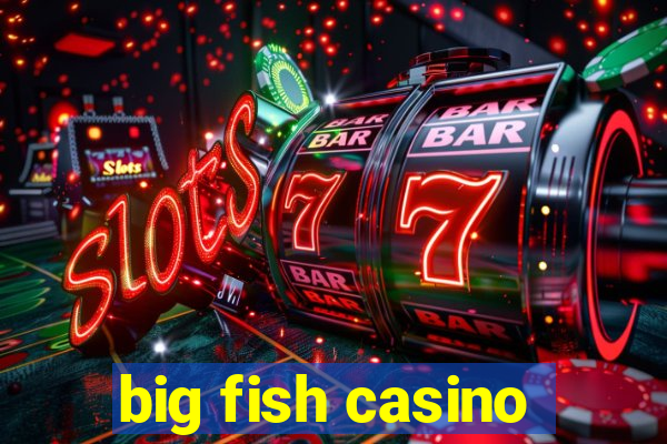 big fish casino