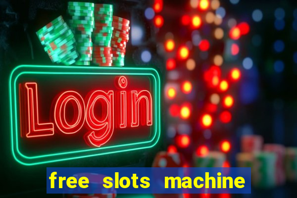 free slots machine to play