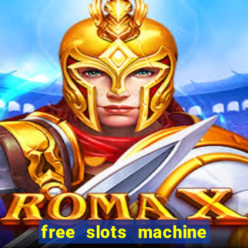 free slots machine to play