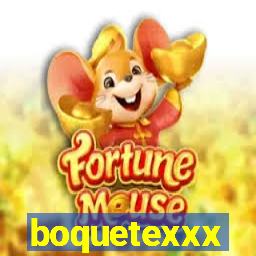 boquetexxx