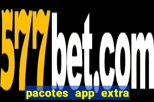 pacotes app extra tim beta