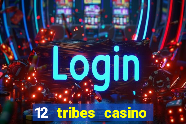 12 tribes casino promo code