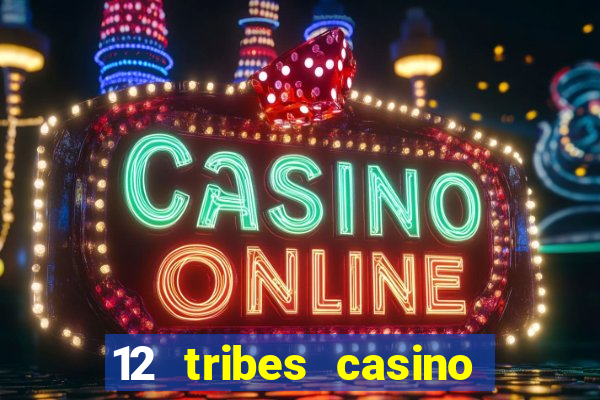 12 tribes casino promo code