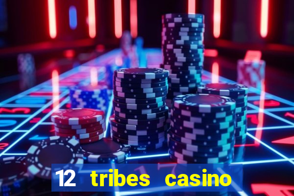 12 tribes casino promo code