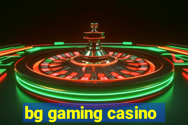 bg gaming casino