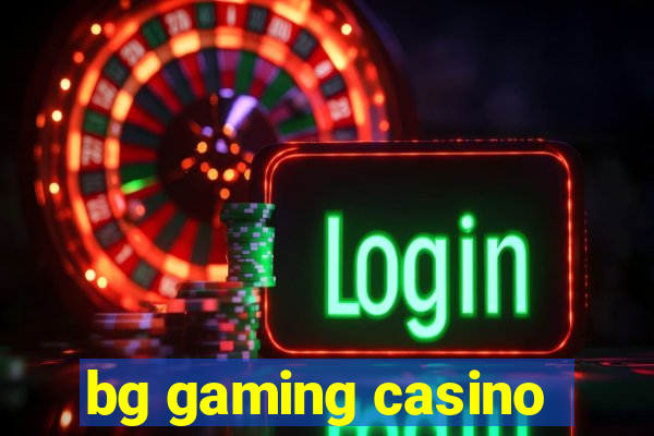 bg gaming casino