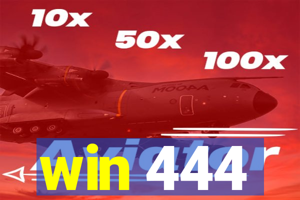 win 444