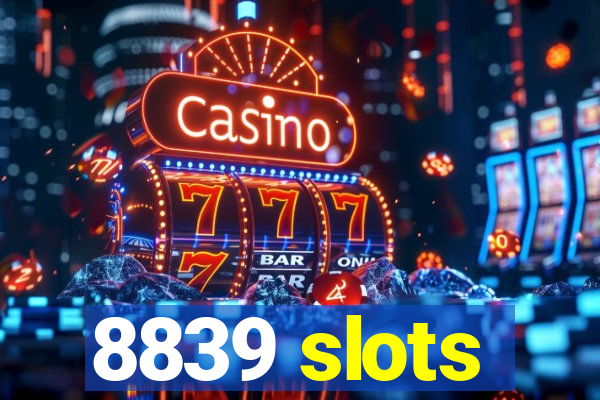 8839 slots