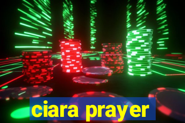 ciara prayer