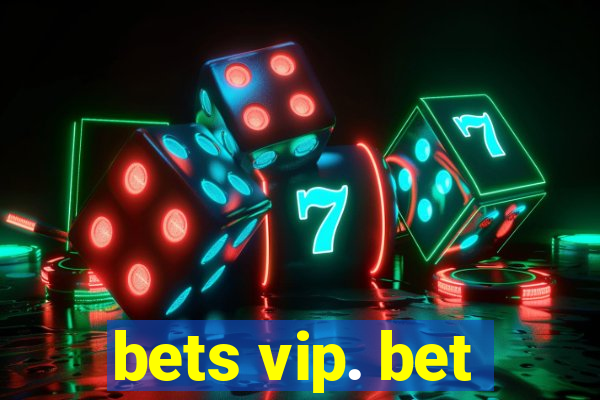 bets vip. bet