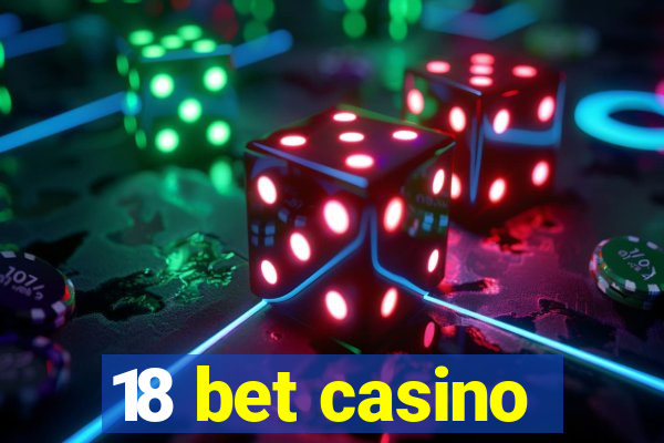 18 bet casino