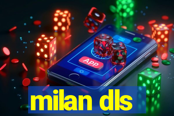 milan dls