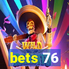 bets 76