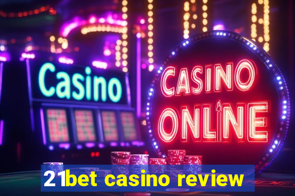 21bet casino review