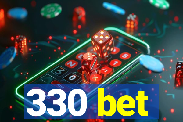 330 bet