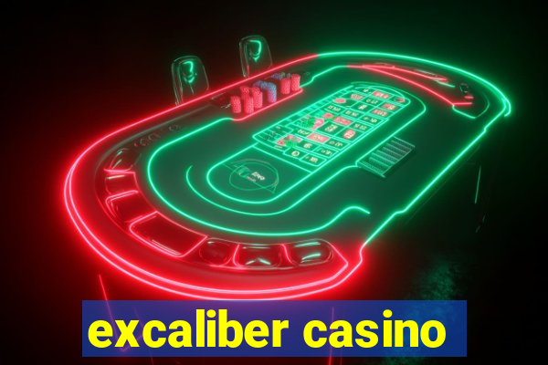 excaliber casino