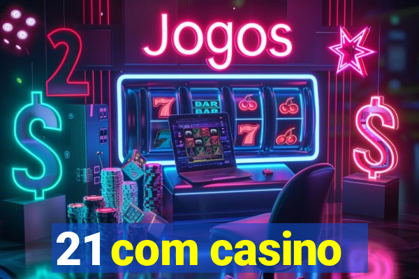 21 com casino