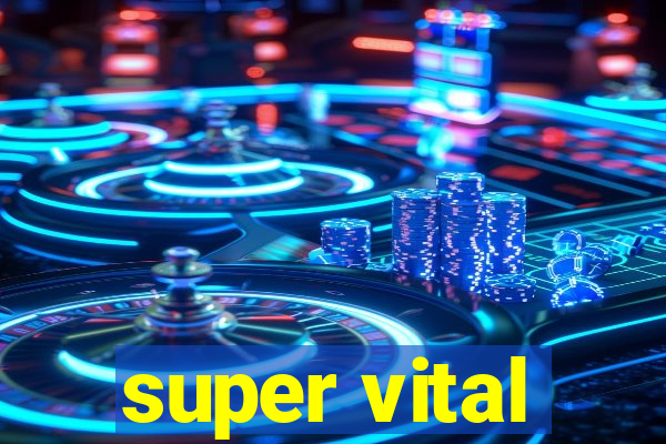 super vital