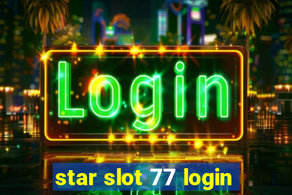 star slot 77 login