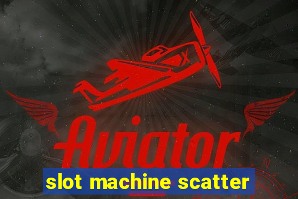 slot machine scatter