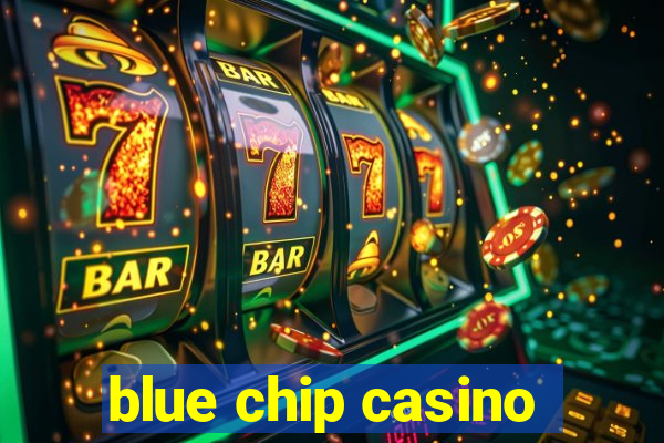 blue chip casino