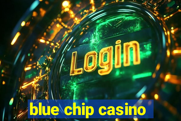 blue chip casino