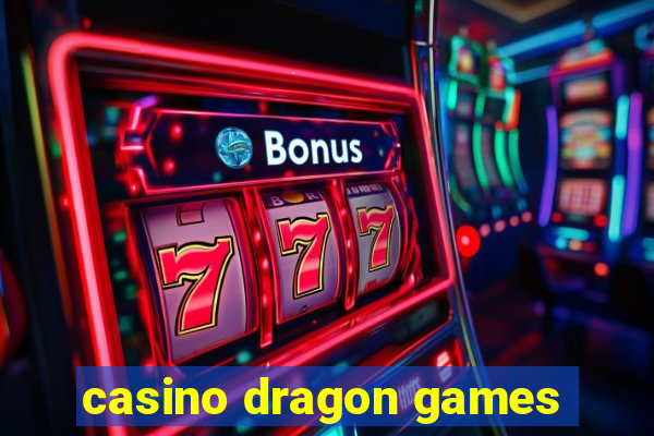 casino dragon games