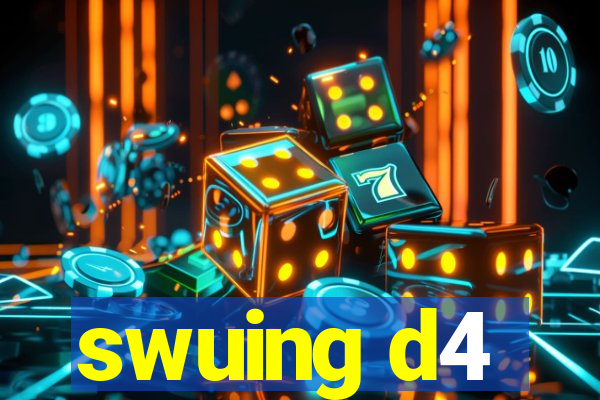 swuing d4