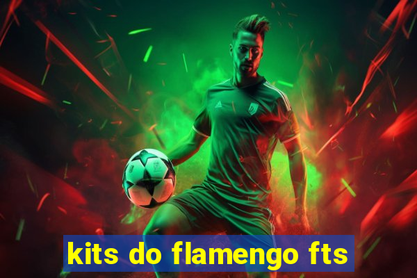 kits do flamengo fts