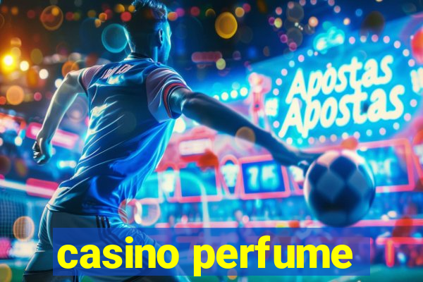 casino perfume