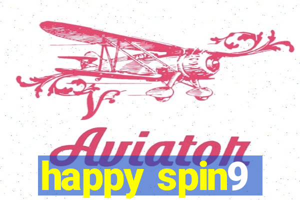 happy spin9