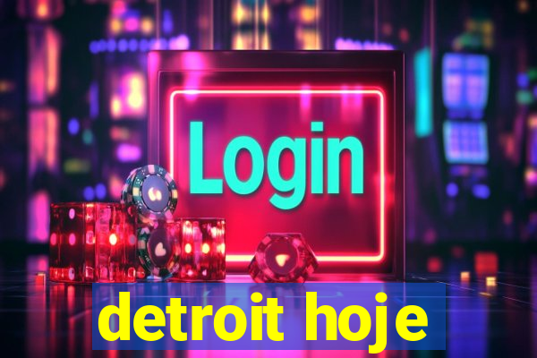 detroit hoje