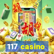 117 casino