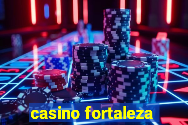 casino fortaleza