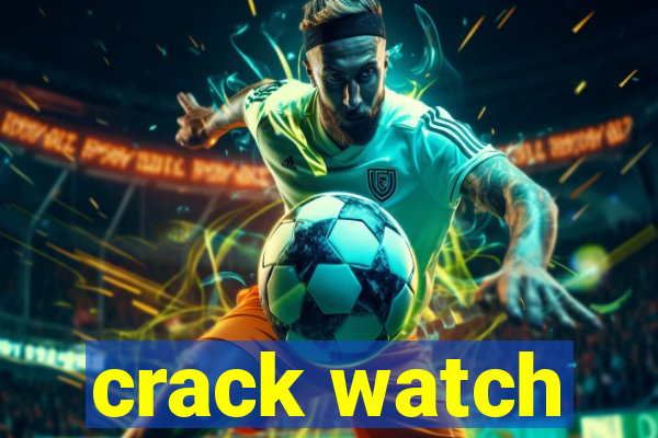 crack watch